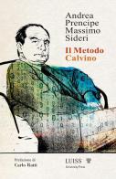 Il metodo Calvino di Andrea Prencipe, Massimo Sideri edito da Luiss University Press