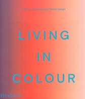 Living in color. Ediz. illustrata edito da Phaidon