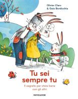 Tu sei tu. Il segreto per stare bene con gli altri di Olivier Clerc edito da Mondadori