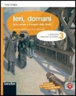 Ieri, domani. Per la Scuola media. Con espansione online vol.3 di Carlo Cartiglia edito da Loescher