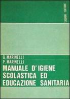 Manuale di igiene scolastica ed educazione sanitaria di Giuseppe Marinetti, Paolo Marinetti edito da Liguori