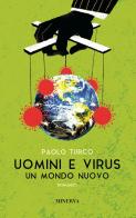 Uomini e virus. Un mondo nuovo di Paolo Turco edito da Minerva Edizioni (Bologna)