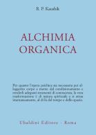 Alchimia organica di R. P. Kaushik edito da Astrolabio Ubaldini
