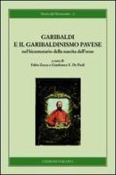 Garibaldi e il garibaldinismo pavese nel bicentenario della nascita dell'eroe edito da Unicopli