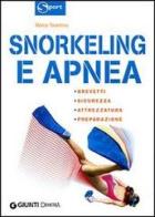 Snorkeling e apnea. Ediz. illustrata di Marco Tarantino edito da Demetra