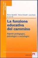 La funzione educativa del cammino. Aspetti pedagogici, psicologici e sociologici edito da Armando Editore