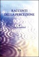 Racconti della percezione di Lucia Donati edito da Simple