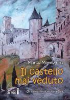 Il castello mai veduto. Un cantastorie arriva a Zell di Marco Menestrina edito da Edizioni del Faro