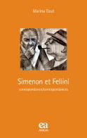 Simenon et Fellini. Correspondance/correspondances. Ediz. speciale di Marina Geat edito da Anicia (Roma)