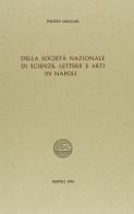 Della Società nazionale di scienze, lettere e arti in Napoli di Fausto Nicolini edito da Giannini Editore