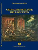Cronache siciliane dell'occulto di Giandomenico Ruta edito da Armando Siciliano Editore