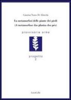 Le metamorfosi delle piante dei piedi di Catarina N. de Almeida edito da LietoColle
