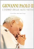 Giovanni Paolo II. L'uomo delle alte vette di Alberto M. Careggio edito da Le Mani-Microart'S