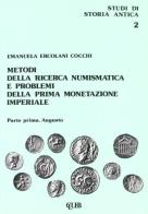 Metodi della ricerca numismatica e problemi della prima monetazione imperiale vol.1 di Emanuela Ercolani Cocchi edito da CLUEB