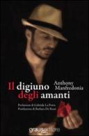 Il digiuno degli amanti di Anthony Manfredonia edito da Graus Edizioni