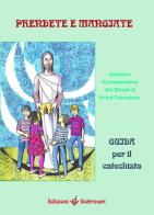 Prendete e mangiate. Cammino di preparazione alla messa di prima comunione. Guida per il catechista edito da Dottrinari