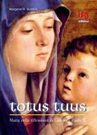 Totus tuus. Maria nella riflessione di Giovanni Paolo II di Margaret R. Bunson edito da ISG Edizioni