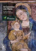 In Cammino con Maria: il culto mariano nelle Serre Salentine edito da Il Raggio Verde