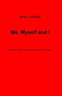 Me, myself and I di Ilaria Coviello edito da Pubblicato dall'Autore