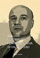 Gustavo Rol, fenomenologia di un mistero di Maurizio Ternavasio edito da OM