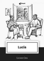 Lucia di Luciano Cera edito da Dialoghi