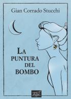 La puntura del bombo di Gian Corrado Stucchi edito da Bottega Editoriale