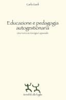 Educazione e pedagogia autogestionaria. Una ricerca su Georges Lapassade di Carla Gueli edito da Sensibili alle Foglie