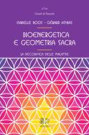 Bioenergetica e geometria sacra. La decodifica delle malattie di Gérard Athias, Isabelle Boos edito da Venexia