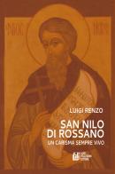San Nilo di Rossano. Un carisma sempre vivo di Luigi Renzo edito da Pellegrini