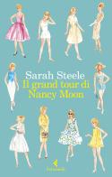 Il grand tour di Nancy Moon di Sarah Steele edito da Feltrinelli