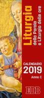 Liturgia della parola e liturgia delle ore. Anno C. Calendario 2019 edito da EDB
