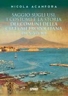 Saggio sugli usi, i costumi e la storia dei comuni della città metropolitana di Napoli di Nicola Acanfora edito da Booksprint