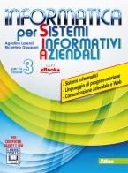 Informatica per sistemi informativi aziendali. Per la 3ª classe delle Scuole superiori. Con e-book. Con espansione online di Agostino Lorenzi, Richelmo Giupponi edito da Atlas