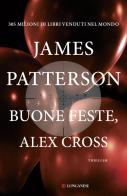 Buone feste, Alex Cross di James Patterson edito da Longanesi