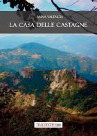La casa delle castagne di Anna Valencia edito da Tra le righe libri
