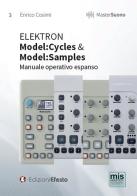 Elektron. Model:cycles & model:samples. Manuale operativo espanso di Enrico Cosimi edito da Edizioni Efesto