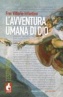 L' avventura umana di Dio di Vittorio Infantino Frei edito da Nardini
