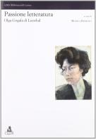 Passione letteratura: Olga Gogala di Leesthal edito da CLUEB