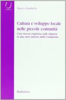 Cultura e sviluppo locale nelle piccole comunità di Mauro Giardiello edito da Rubbettino