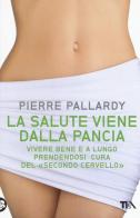 La salute viene dalla pancia di Pierre Pallardy edito da TEA