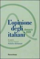 L' opinione degli italiani. Annuario 2009 edito da Franco Angeli