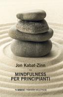 Mindfulness per principianti. Nuova ediz. Con Contenuto digitale per accesso on line di Jon Kabat-Zinn edito da Mimesis
