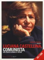 Luciana Castellina, comunista. DVD. Con libro di Daniele Segre edito da Fandango Libri