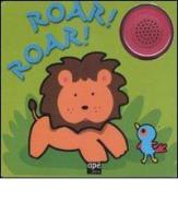 Roar! Roar! Libro sonoro di Lodovica Cima, Elena Giorgio edito da Ape Junior
