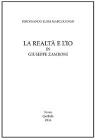 La realtà e l'io in Giuseppe Zamboni di Ferdinando L. Marcolungo edito da QuiEdit