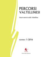 Percorsi valtellinesi. Osservatorio sulla Valtellina  (2016) vol.1 di Bruno Di Giacomo Russo edito da Libellula Edizioni