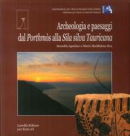 Archeologia e paesaggi. Dal Porthmòs alla Sila silva Tauricana di Rossella Agostino, Maria Maddalena Sica edito da Laruffa