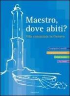 Maestro dove abiti? Vita consacrata in Genova edito da OCD