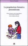 Progettazione formativa personalizzata oltre la riforma Moratti di Giacomo Mondelli edito da Anicia