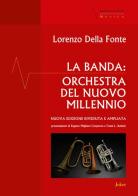 La banda: orchestra del nuovo millennio di Lorenzo Della Fonte edito da Joker